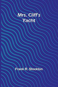 Cover image for Mrs. Cliff's Yacht