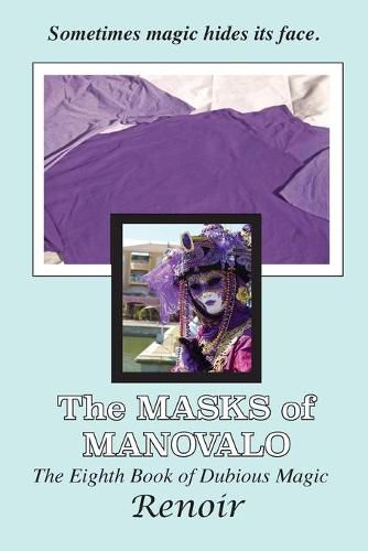 Cover image for The Masks Of Manovalo: The Eighth Book of Dubious Magic