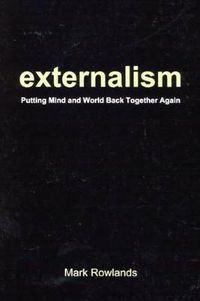 Cover image for Externalism: Putting Mind and World Back Together Again