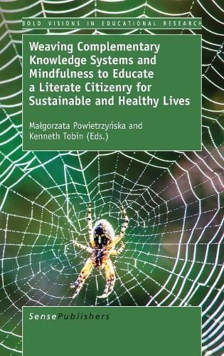 Cover image for Weaving Complementary Knowledge Systems and Mindfulness to Educate a Literate Citizenry for Sustainable and Healthy Lives