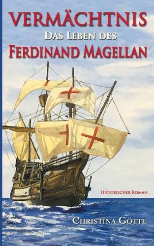 Cover image for Vermachtnis - Das Leben des Ferdinand Magellan