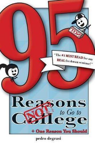 Cover image for 95 Reasons NOT to Go to College: + 1 Reason You Should