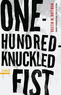 Cover image for One-Hundred-Knuckled Fist: Stories