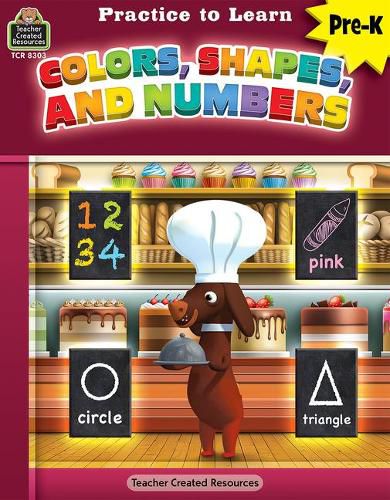 Cover image for Practice to Learn: Colors, Shapes, and Numbers (Prek)