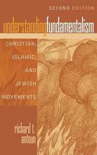 Cover image for Understanding Fundamentalism: Christian, Islamic, and Jewish Movements