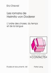 Cover image for Les Romans de Heimito Von Doderer: L'Ordre Des Choses, Du Temps Et de la Langue