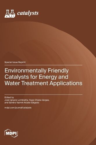 Cover image for Environmentally Friendly Catalysts for Energy and Water Treatment Applications