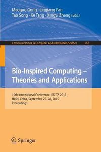 Cover image for Bio-Inspired Computing -- Theories and Applications: 10th International Conference, BIC-TA 2015 Hefei, China, September 25-28, 2015, Proceedings