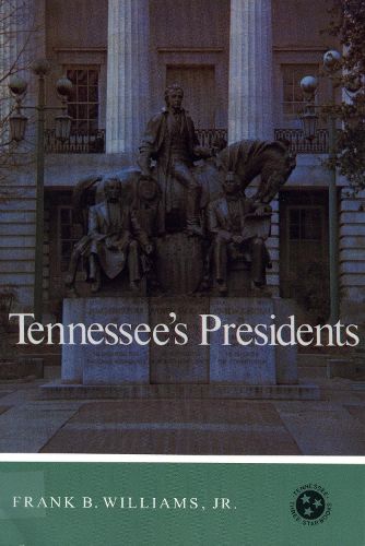 Cover image for Tennessee'S Presidents: Tennessee Three Star Series