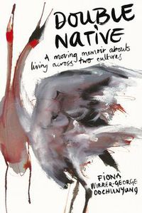 Cover image for Double Native: A Moving Memoir about Living Across Two Cultures