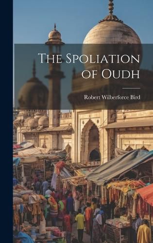 Cover image for The Spoliation of Oudh