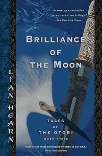 Cover image for Brilliance of the Moon: Tales of the Otori, Book Three