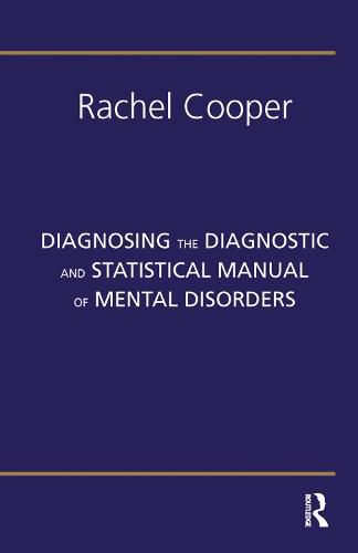 Diagnosing the Diagnostic and Statistical Manual of Mental Disorders: Fifth Edition