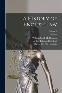 Cover image for A History of English Law; Volume 1