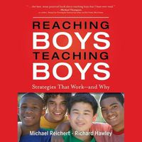 Cover image for Reaching Boys, Teaching Boys: Strategies That Work -- And Why