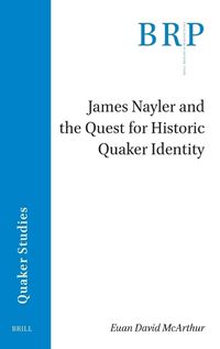 Cover image for James Nayler and the Quest for Historic Quaker Identity