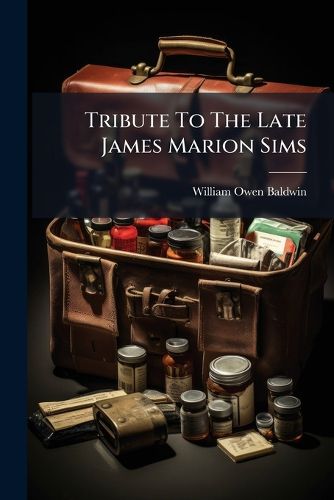 Cover image for Tribute To The Late James Marion Sims