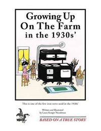 Cover image for Growing Up On the Farm in the 1930s