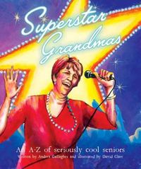 Cover image for Superstar Grandmas: An A-Z of Seriously Cool Seniors