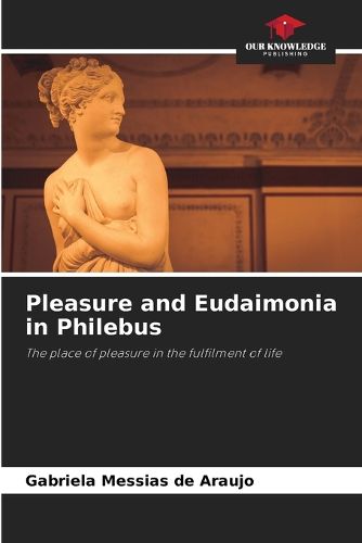 Cover image for Pleasure and Eudaimonia in Philebus