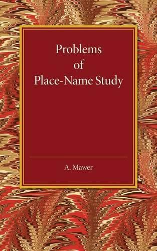 Cover image for Problems of Place-Name Study: Being a Course of Three Lectures Delivered at King's College under the Auspices of the University of London