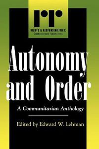 Cover image for Autonomy and Order: A Communitarian Anthology