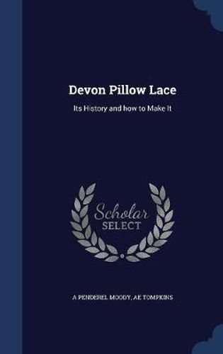 Cover image for Devon Pillow Lace: Its History and How to Make It