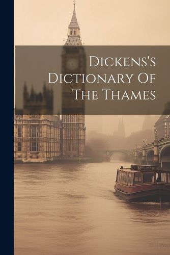 Cover image for Dickens's Dictionary Of The Thames