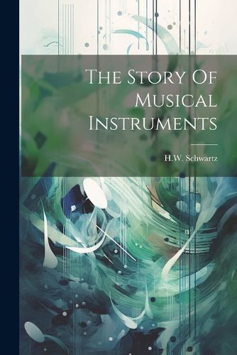 Cover image for The Story Of Musical Instruments