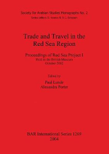 Cover image for Trade and Travel in the Red Sea Region: Proceedings of Red Sea Project I Held in the British Museum October 2002