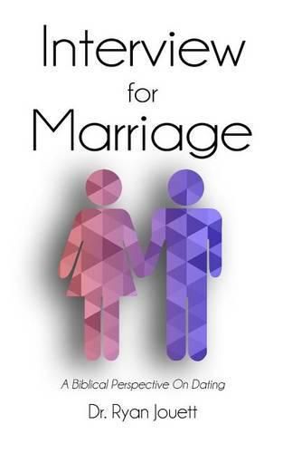 Cover image for Interview for Marriage: A Biblical Perspective on Dating