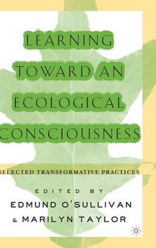 Cover image for Learning Toward an Ecological Consciousness: Selected Transformative Practices