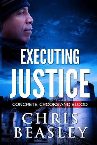 Cover image for Executing Justice: Concrete, Crooks and Blood