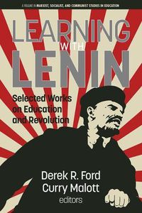 Cover image for Learning with Lenin: Selected Works on Education and Revolution