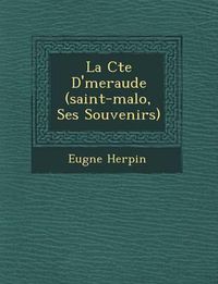 Cover image for La C Te D' Meraude (Saint-Malo, Ses Souvenirs)