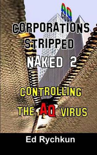 Cover image for Corporations Stripped Naked 2: Controlling The AQ Virus