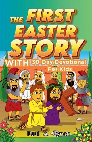 Cover image for The First Easter Story With 30-Day Devotional for Kids