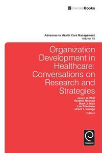 Cover image for Organization Development in Healthcare: Conversations on Research and Strategies