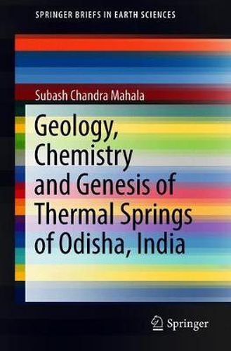 Cover image for Geology, Chemistry and Genesis of Thermal Springs of Odisha, India