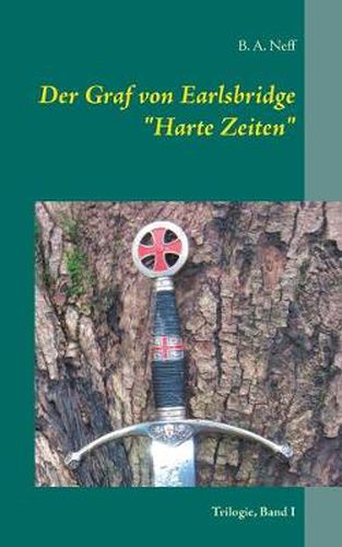 Der Graf von Earlsbridge, Trilogie, Band I: Harte Zeiten