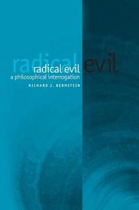 Cover image for Radical Evil: A Philosophical Interrogation