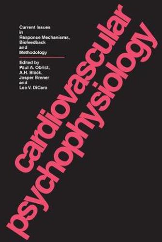 Cover image for Cardiovascular Psychophysiology: Current Issues in Response Mechanisms, Biofeedback and Methodology