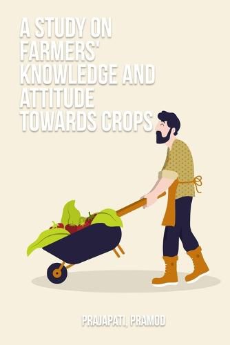 Cover image for A study on farmers' knowledge and attitude towards crops