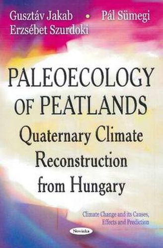 Cover image for Paleoecology of Peatlands: Quaternary Climate Reconstruction from Hungary