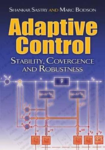 Cover image for Adaptive Control: Stability, Convergence and Robustness