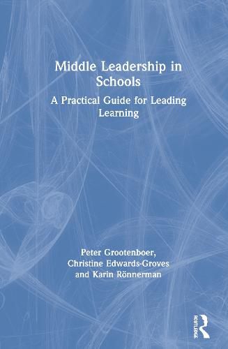 Middle Leadership in Schools: A Practical Guide for Leading Learning