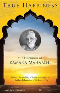 Cover image for True Happiness: The Teachings of Ramana Maharshi