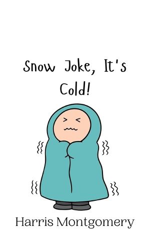 Cover image for Snow Joke, It's Cold!