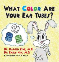 Cover image for What Color are Your Ear Tubes?