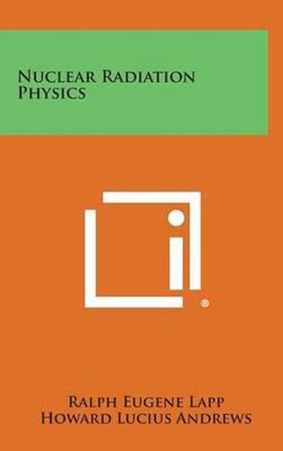 Cover image for Nuclear Radiation Physics